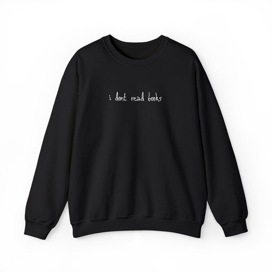 I Don’t Read Books White Embroidered Crewneck