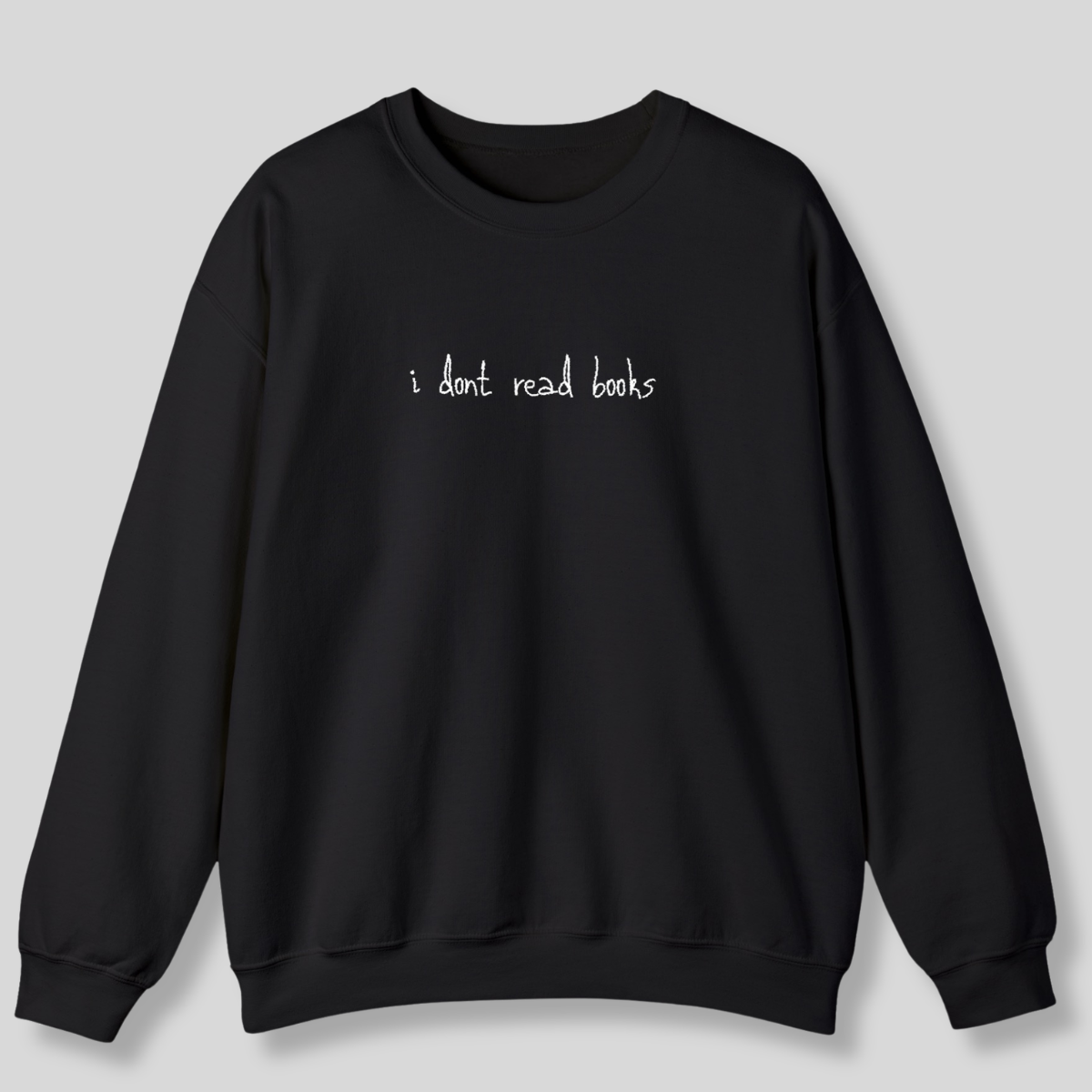 I dont read books black crewneck merch from A Philly Fairytale by Fair Darling 