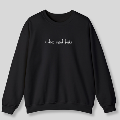 I dont read books black crewneck merch from A Philly Fairytale by Fair Darling 